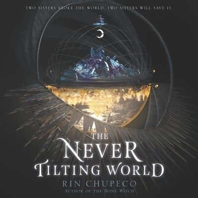 Cover for Rin Chupeco · The Never Tilting World (CD) (2019)