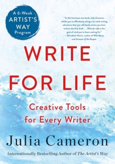 Write for Life: Creative Tools for Every Writer (A 6-Week Artist's Way Program) - Julia Cameron - Kirjat - St. Martin's Publishing Group - 9781250866271 - tiistai 10. tammikuuta 2023