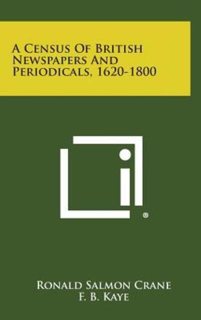 Cover for Ronald Salmon Crane · A Census of British Newspapers and Periodicals, 1620-1800 (Hardcover Book) (2013)