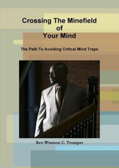 Cover for Rev Winston C Trumpet · Crossing The Minefield Of Your Mind (Paperback Book) (2014)