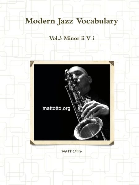Cover for Matt Otto · Modern Jazz Vocabulary Vol.3 Minor II V I (Paperback Book) (2014)