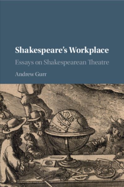 Cover for Gurr, Andrew (University of Reading) · Shakespeare's Workplace: Essays on Shakespearean Theatre (Taschenbuch) [New edition] (2022)