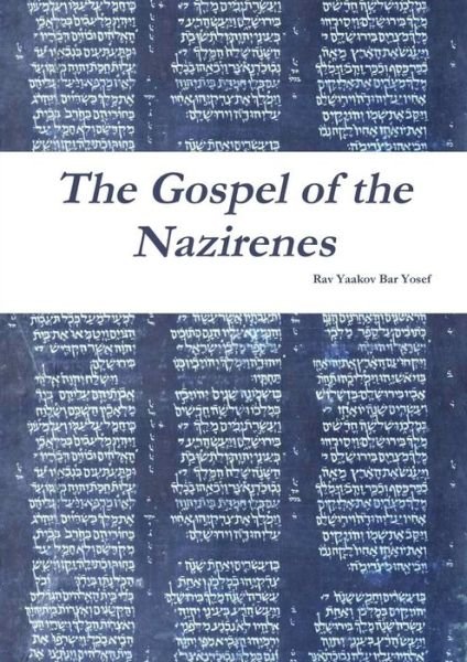Cover for Rav Yaakov Bar Yosef · The Gospel of the Nazirenes (Pocketbok) (2015)