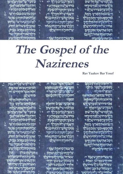 Cover for Rav Yaakov Bar Yosef · The Gospel of the Nazirenes (Paperback Book) (2015)