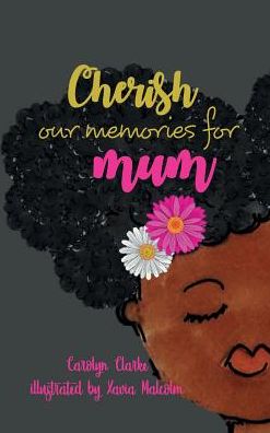 Cover for Carolyn Clarke · Cherish our memories for mum (Hardcover Book) (2021)