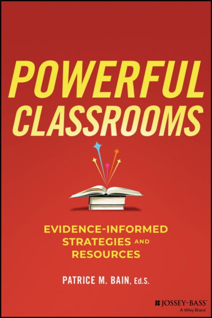 Cover for Bain, Patrice M. (Institute of Education Sciences (IES), U.S. Department of Education) · Powerful Classrooms: Evidence-informed Strategies and Resources (Paperback Book) (2024)