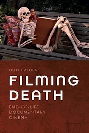 Cover for Outi Hakola · Filming Death: End-Of-Life Documentary Cinema (Paperback Book) (2025)