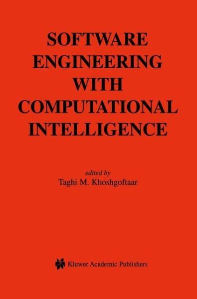 Cover for Taghi M Khoshgoftaar · Software Engineering with Computational Intelligence - The Springer International Series in Engineering and Computer Science (Gebundenes Buch) [2003 edition] (2003)