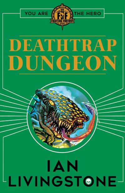 Fighting Fantasy : Deathtrap Dungeon - Fighting Fantasy - Ian Livingstone - Kirjat - Scholastic - 9781407181271 - torstai 5. huhtikuuta 2018