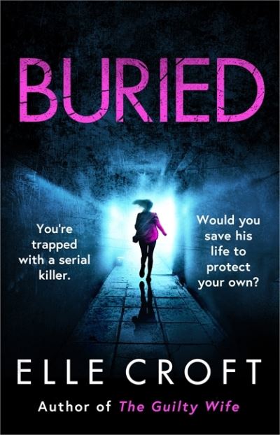 Cover for Elle Croft · Buried: A serial killer thriller from the top 10 Kindle bestselling author of The Guilty Wife (Paperback Book) (2022)