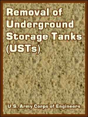 Removal of Underground Storage Tanks (USTs) - U S Army Corps of Engineers - Books - University Press of the Pacific - 9781410220271 - February 12, 2005