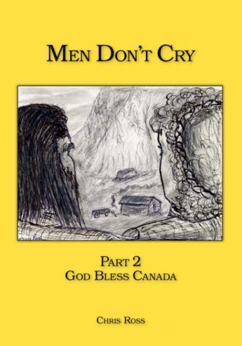 Cover for Chris Ross · Men Don't Cry: Part 2 - God Bless Canada (Pt. 2) (Pocketbok) (2007)
