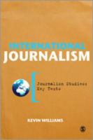 Cover for Kevin Williams · International Journalism - Journalism Studies: Key Texts (Hardcover Book) (2011)