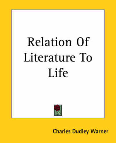 Cover for Charles Dudley Warner · Relation of Literature to Life (Paperback Bog) (2004)