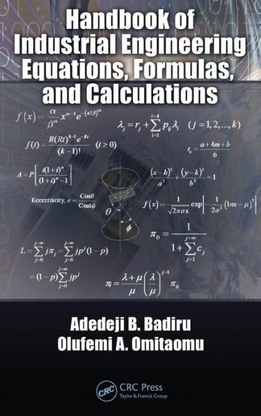 Cover for Adedeji B. Badiru · Handbook of Industrial Engineering Equations, Formulas, and Calculations - Systems Innovation Book Series (Hardcover Book) (2010)