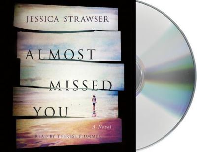 Almost Missed You - Jessica Strawser - Music - MacMillan Audio - 9781427288271 - March 28, 2017