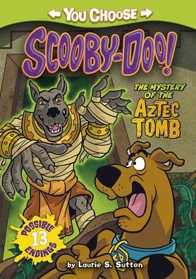 Cover for Laurie S Sutton · The Mystery of the Aztec Tomb (You Choose Stories: Scooby Doo) (Hardcover Book) (2014)