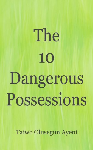 Cover for Taiwo Ayeni · The 10 Dangerous Possessions (Paperback Book) (2007)