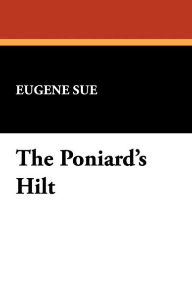 Eugene Sue · The Poniard's Hilt (Pocketbok) (2024)