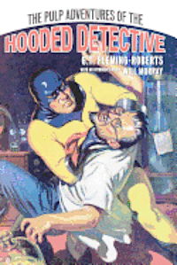 The Pulp Adventures of the Hooded Detective - Will Murray - Books - CreateSpace Independent Publishing Platf - 9781440438271 - October 9, 2008