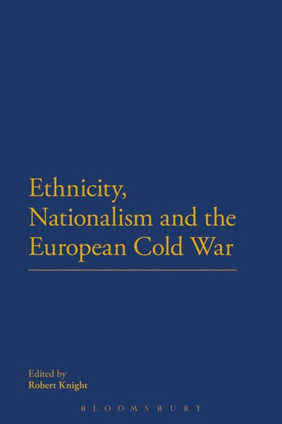 Cover for Robert Knight · Ethnicity, Nationalism and the European Cold War (Hardcover bog) (2012)
