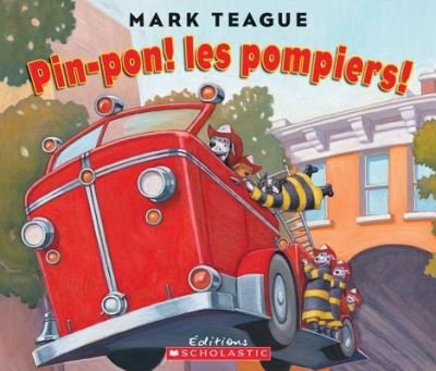 Pin-Pon! Les Pompiers! - Mark Teague - Kirjat - Scholastic - 9781443114271 - torstai 1. syyskuuta 2011
