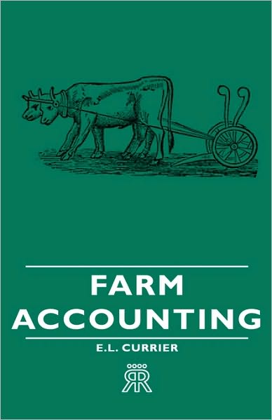 Farm Accounting - E. L. Currier - Books - Phillips Press - 9781443721271 - November 4, 2008