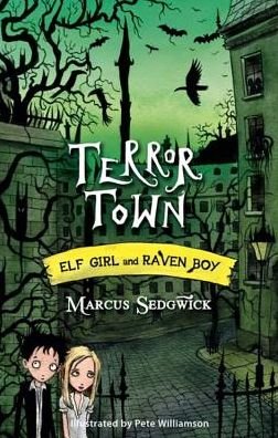 Cover for Marcus Sedgwick · Elf Girl and Raven Boy: Terror Town: Book 5 - Elf Girl and Raven Boy (Pocketbok) (2014)