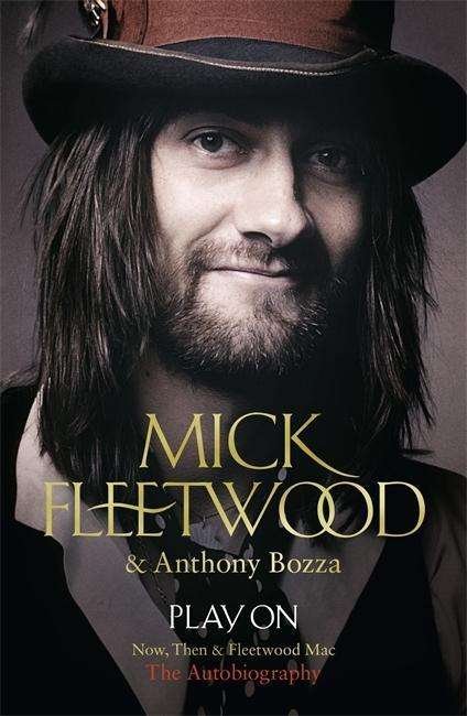 Play On: Now, Then and Fleetwood Mac - Mick Fleetwood - Libros - Hodder & Stoughton - 9781444753271 - 4 de junio de 2015