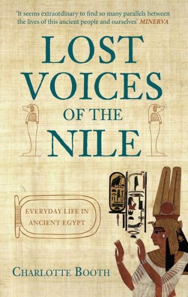 Cover for Charlotte Booth · Lost Voices of the Nile: Everyday Life in Ancient Egypt (Paperback Bog) (2016)