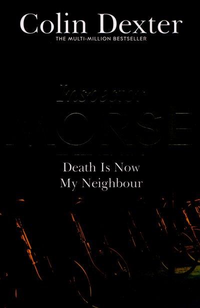 Cover for Colin Dexter · Death is Now My Neighbour - Inspector Morse Mysteries (Pocketbok) [New edition] (2016)