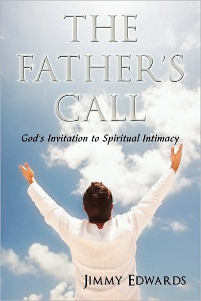 Cover for Jimmy Edwards · The Father's Call: God's Invitation to Spiritual Intimacy (Paperback Book) (2010)