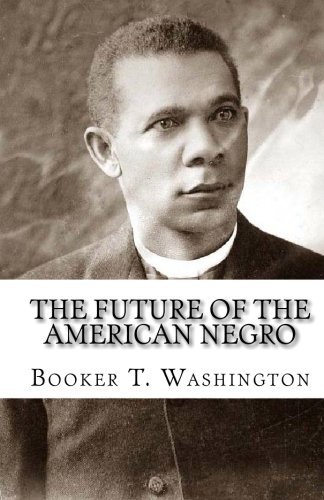 Cover for Booker T. Washington · The Future of the American Negro (Paperback Bog) (2010)