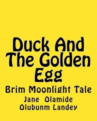 Cover for Jane Landey · Duck and the Golden Egg: Brim Moon Light Tale (Paperback Book) (2010)