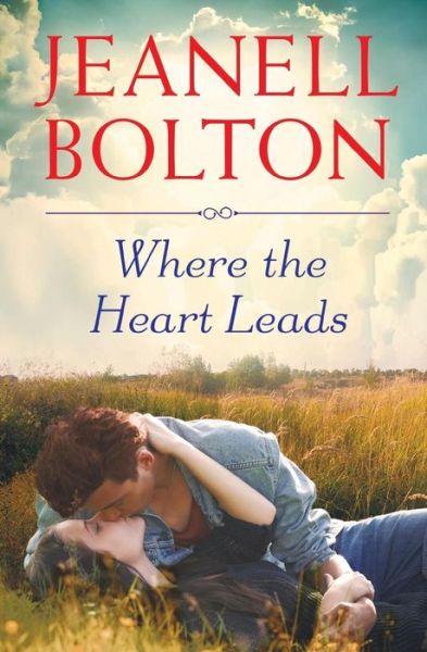 Cover for Jeanell Bolton · Where the Heart Leads (Paperback Book) (2015)