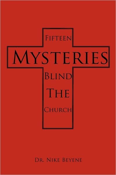 Cover for Nike Beyene · Fifteen Mysteries Blind the Church (Paperback Book) (2011)
