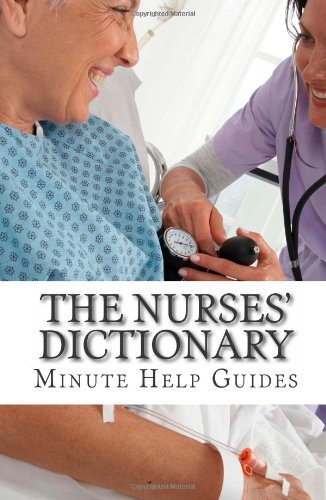Cover for Minute Help Guides · The Nurses Dictionary: 500 Words That Every Nurse Should Know (Paperback Book) (2011)