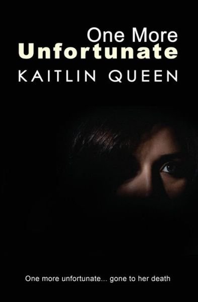 Cover for Kaitlin Queen · One More Unfortunate (Pocketbok) (2012)