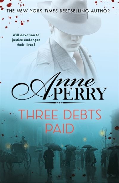 Three Debts Paid (Daniel Pitt Mystery 5) - Anne Perry - Bøker - Headline Publishing Group - 9781472275271 - 14. april 2022