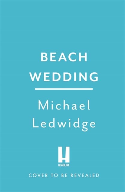 Cover for Michael Ledwidge · Beach Murder: 'Incredible wealth, beach houses, murder...read this book!' JAMES PATTERSON (Hardcover bog) (2022)