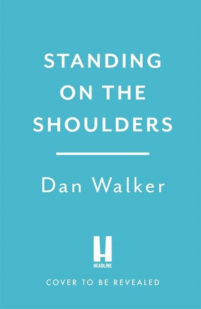 Cover for Walker, Dan, Jr. · Standing on the Shoulders: Incredible Heroes and How They Inspire Us (Hardcover Book) (2022)