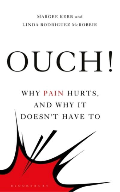 Margee Kerr · Ouch!: Why Pain Hurts, and Why it Doesn't Have To (Hardcover Book) (2021)