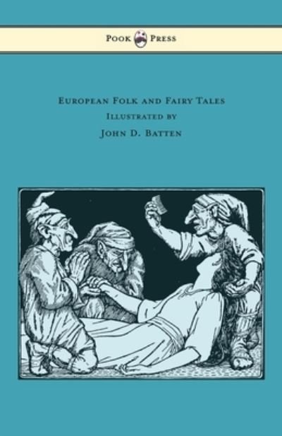 Cover for Joseph Jacobs · European Folk and Fairy Tales - Illustrated by John D. Batten (Hardcover Book) (2016)