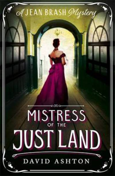 Cover for David Ashton · Mistress of the Just Land: A Jean Brash Mystery 1 - Jean Brash (Paperback Book) (2016)