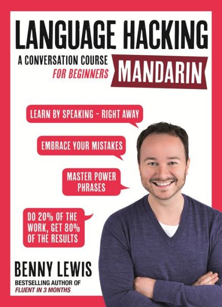 Cover for Benny Lewis · LANGUAGE HACKING MANDARIN (Learn How to Speak Mandarin - Right Away): A Conversation Course for Beginners - Language Hacking (Book) (2021)