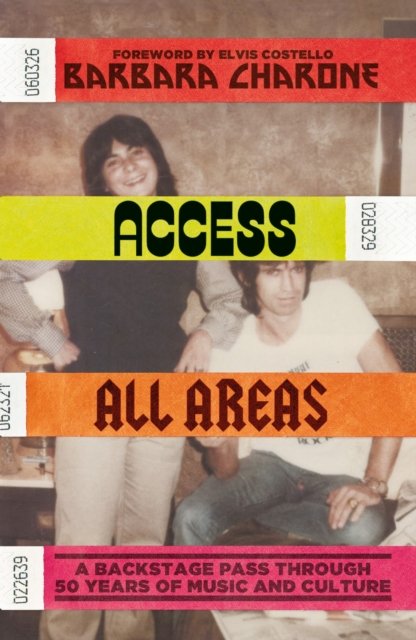 Access All Areas: A Backstage Pass Through 50 Years of Music And Culture - Barbara Charone - Bøger - Orion Publishing Co - 9781474622271 - 25. maj 2023