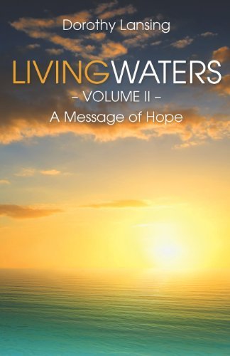 Dorothy Lansing · Living Waters Volume Ii; a Message of Hope (Paperback Book) (2012)