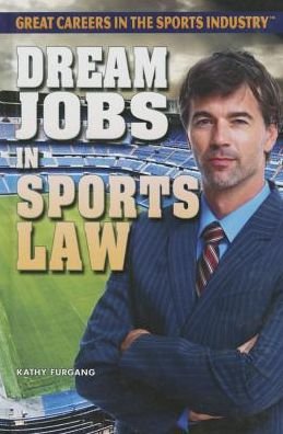 Cover for Kathy Furgang · Dream Jobs in Sports Law (Hardcover Book) (2014)