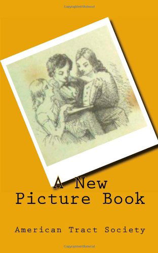 Cover for American Tract Society · A New Picture Book (Pocketbok) [Lrg edition] (2012)