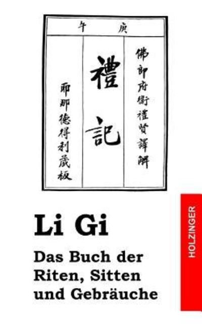 Cover for Anonym · Li Gi - Das Buch der Riten, Sitten und Gebrauche (Paperback Book) (2013)